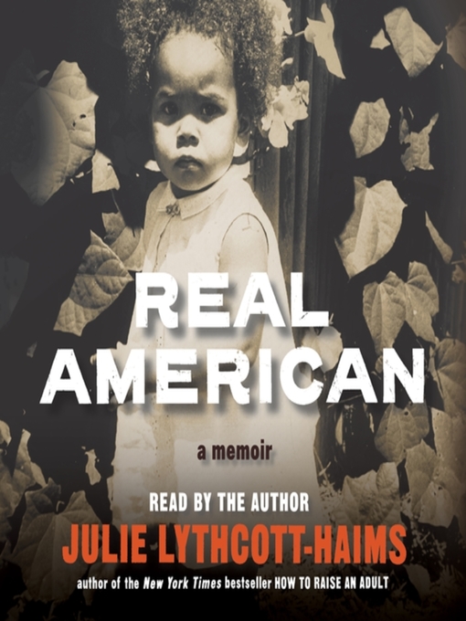 Title details for Real American by Julie Lythcott-Haims - Available